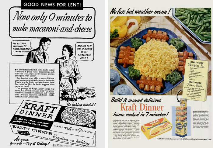 One of Kraft Dinner’s first print ads (1939); “Build it around delicious Kraft Dinner” (1953)