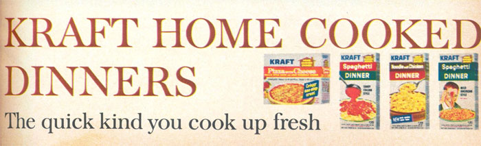 Products from Kraft’s Dinner line in 1964 Products from Kraft’s Dinner line in 1964