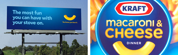 “The most fun you can have with your stove on” billboard (left); New Kraft Macaroni and Cheese branding (right) “The most fun you can have with your stove on” billboard (left); New Kraft Macaroni and Cheese branding (right)